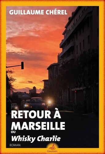 Retour À Marseille - Ou Whisky Charlie