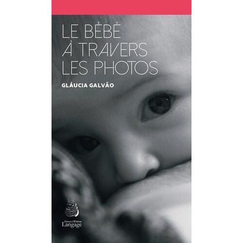 Le Bébé À Travers Les Photos