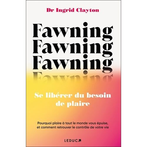 Fawning - Se Libérer Du Besoin De Plaire