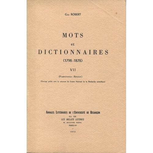Mots Et Dictionnaires, 1798-1878 - Tome Vii : Proéminence-Rénover
