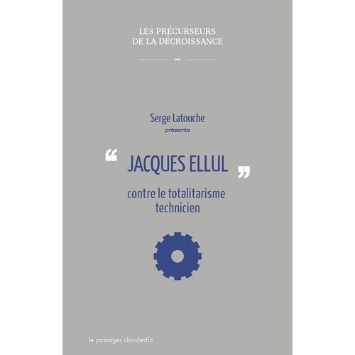 Jacques Ellul Contre Le Totalitarisme Technicien