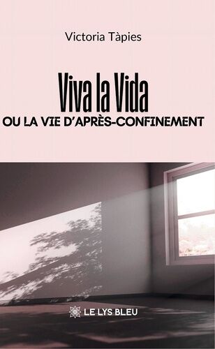 Viva La Vida Ou La Vie D'après-Confinement