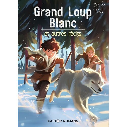 Grand Loup Blanc - Et Autres Récits