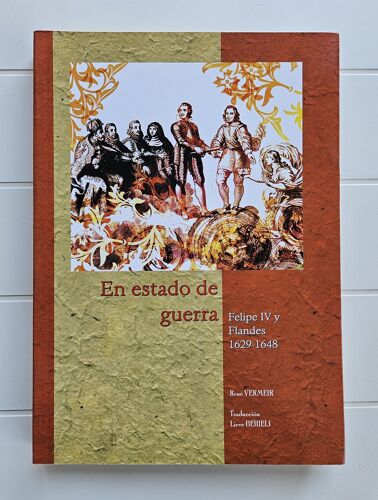 En Estado De Guerra : Felipe Iv Y Flandes, 1629-1648
