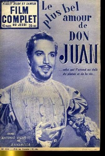 Le Film Complet N° 414 _ 29 Octobre 1953 _ Antonio Vilar, Annabella Dans "Le Plus Bel Amour De Don Juan" ; Film De José Luis Saenz De Heredia ; Production Chapato Films - Gaumont