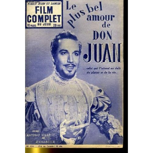 Le Film Complet N° 414 _ 29 Octobre 1953 _ Antonio Vilar, Annabella Dans "Le Plus Bel Amour De Don Juan" ; Film De José Luis Saenz De Heredia ; Production Chapato Films - Gaumont