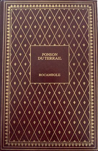 Rocambole- 1979 - Par Ponson Du Terrail -Collection  Luxe De Lá Renaissance - Littérature  Française - 