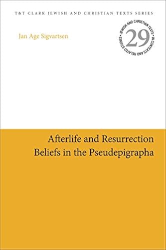 Afterlife And Resurrection Beliefs In The Pseudepigrapha