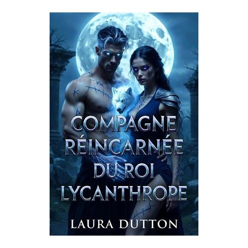 Compagne Réincarnée Du Roi Lycanthrope