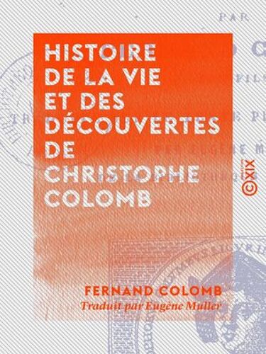 Histoire De La Vie Et Des Découvertes De Christophe Colomb