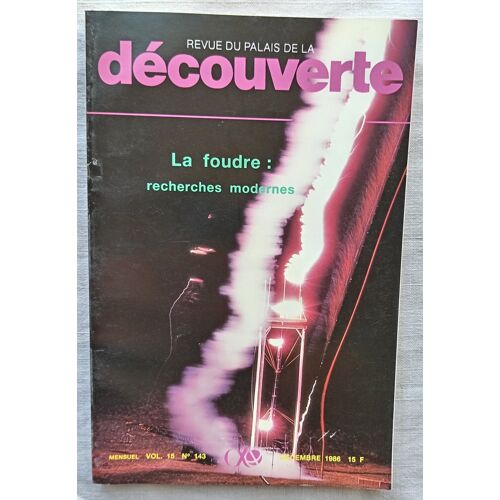 (Revue), Revue Du Palais De La Découverte, Vol 15, N°143, Décembre 1986 : La Foudre : Recherches Modernes
