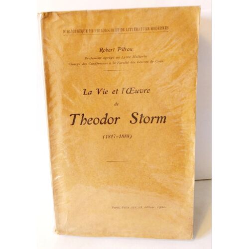 La Vie Et L'Oeuvre De Theodor Storm, Robert Pitrou 1920, Félix Alcan Éditions