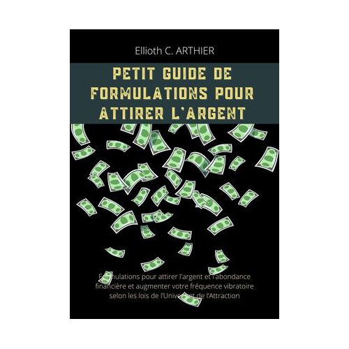 Petit Guide De Formulations Pour Attirer L'argent