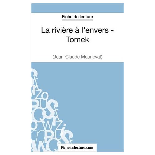 La Rivière À L'envers - Tomek De Jean-Claude Mourlevat (Fiche De Lecture)