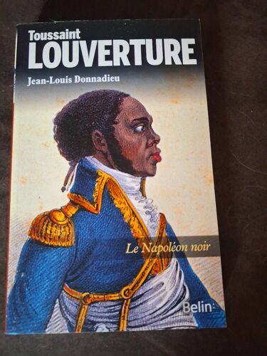 Toussaint Louverture Le Napoleon Noir Jean Louis Donnadieu
