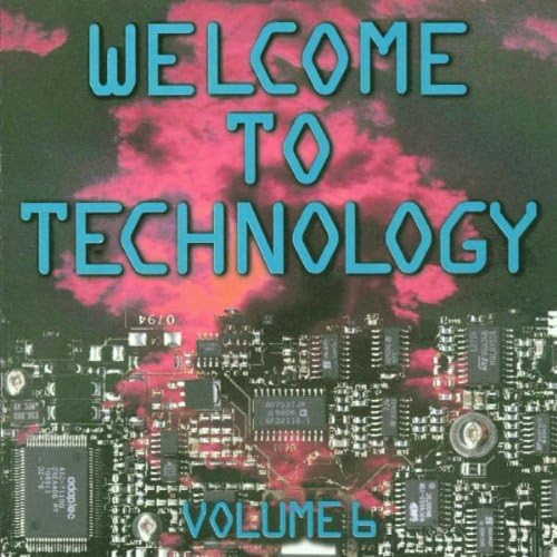 Welcome To Technology, Vol. 6