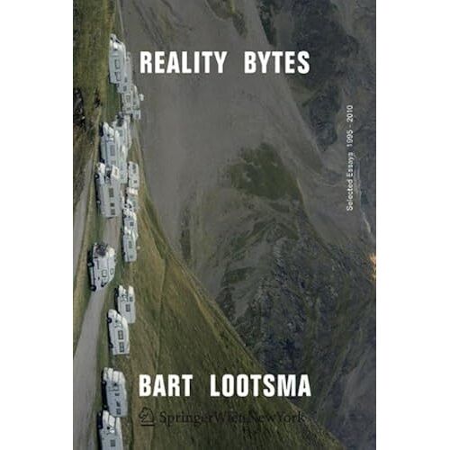 Reality Bytes: Selected Essays 1995 To 2010