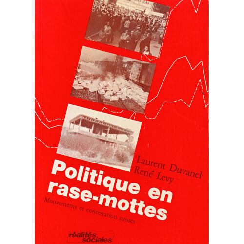 Politique En Rase-Mottes : Mouvements Et Contestation Suisses
