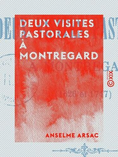 Deux Visites Pastorales À Montregard