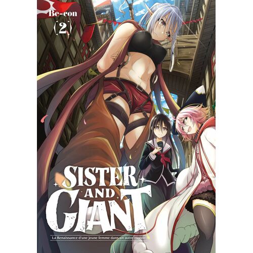 Sister And Giant - La Renaissance D'une Jeune Femme Dans Un Autre Monde - Tome 2