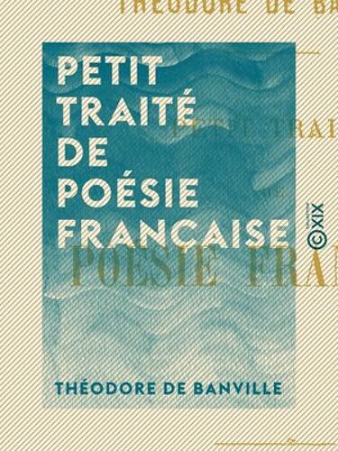 Petit Traité De Poésie Française