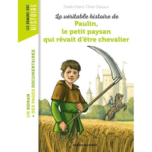 La Véritable Histoire De Paulin, Le Petit Paysan Qui Rêvait D'être Chevalier