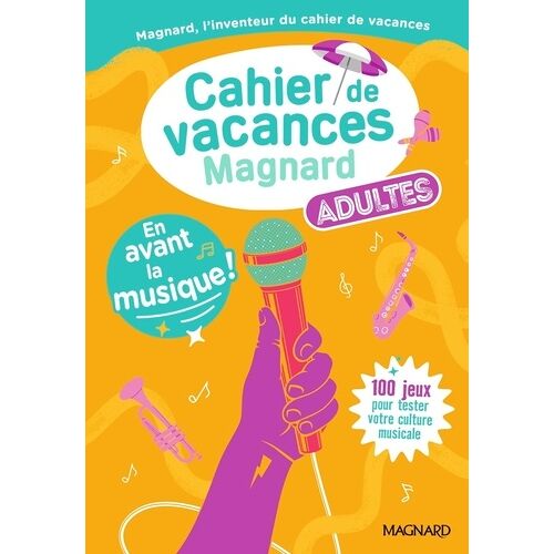 Cahier De Vacances Adultes En Avant La Musique ! - Plus De 100 Jeux Pour Tester Ses Connaissances