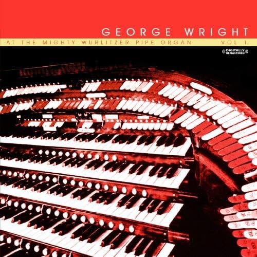 Vol. 1-At The Mighty Wurlitzer Pipe Organ