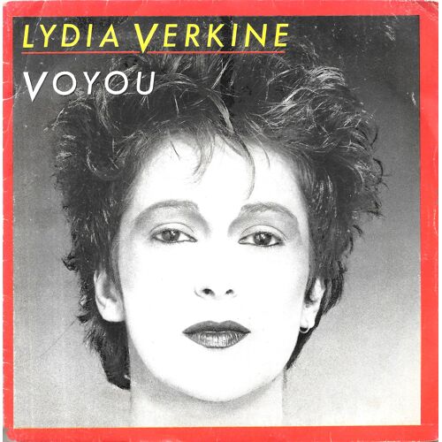 Lydia Verkine : Voyou / Il Me Le Faut [Vinyle 45 Tours 7"] 1982