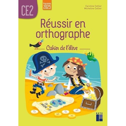 Réussir En Orthographe Ce2 - Cahier De L'élève