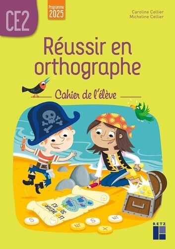 Réussir En Orthographe Ce2 - Cahier De L'élève - Programme 2025