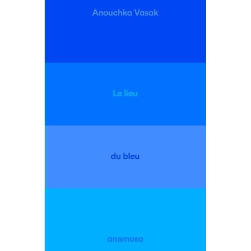 Le Lieu Du Bleu - Enquête Sur Un Ciel De Provence