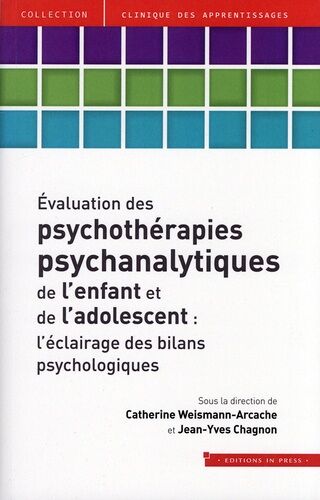 Evaluation Des Psychothérapies Psychanalytiques De L'enfant Et De L'adolescent - L'éclairage Des Bilans Psychologiques