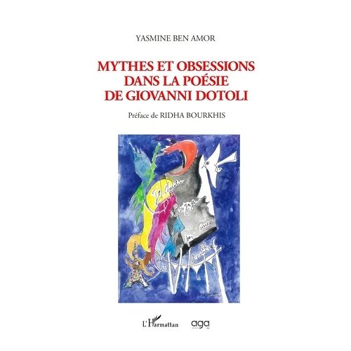 Mythes Et Obsessions Dans La Poésie De Giovanni Dotoli