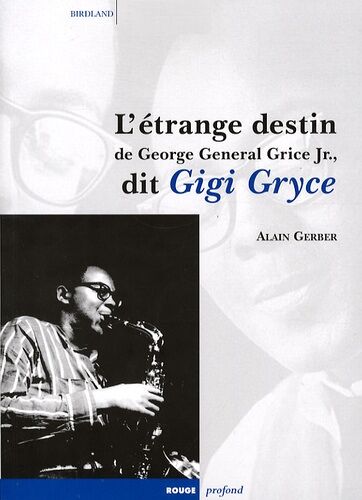 L'étrange Destin De George Général Jr - Dit Gigi Gryce