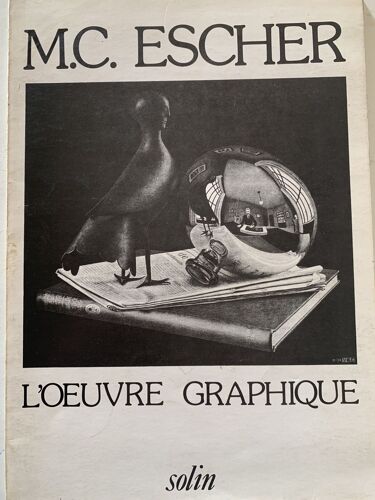 M.C. Escher - 1974- L’?uvre  Graphique - Chez Solin - Livre De Peintures - 