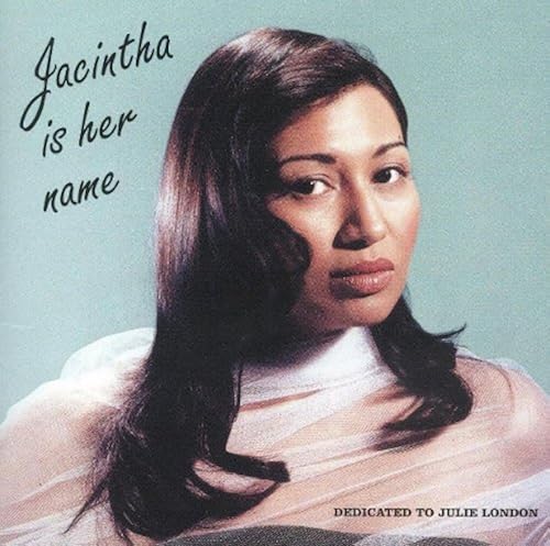 Jacintha Is Her Name (Dedicated To Julie London)