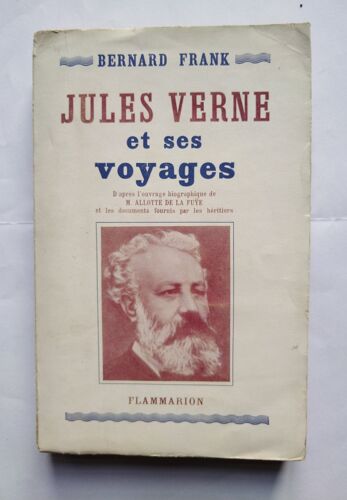 Bernard Frank Jules Verne Et Ses Voyages 1951 Flammarion (Vendu Avec Une Carte Postale De La Tombe De Jules Verne)