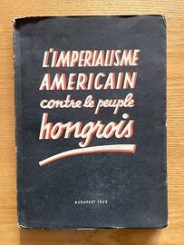 L'imperialisme Americain Contre Le Peuple Hongrois