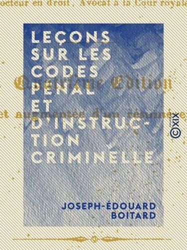 Leçons Sur Les Codes Pénal Et D'instruction Criminelle
