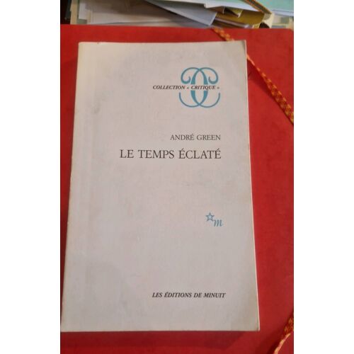 Le Temps Éclaté. André Green