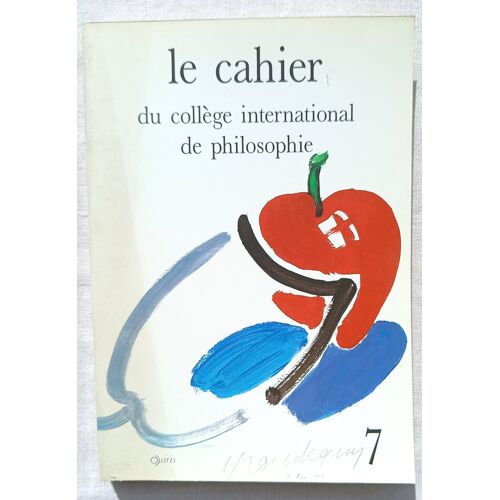 (Revue), Le Cahier Du Collège International De Philosophie, N°7, Avril 1989 : La Révolution Française (Billaud-Varenne / Jean Jaurés / Marc Richir...) / Jean Ipousteguy / René Schérer / Tony Brachet