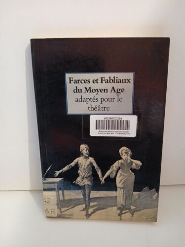 Farces Et Fabliaux Du Moyen Age - Adaptes Pour Le Theatre