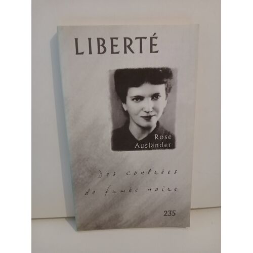 Liberté, Volume 40, Numéro 1 (235), Février 1998 Rose Ausländer : Des Contrées De Fumée Noire
