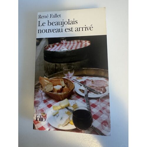 Livre De Poche "Le Beaujolais Nouveau Est Arrivé De René Fallet Edition Folio 2005