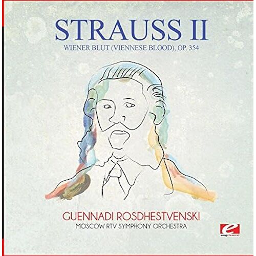 Strauss: Wiener Blut (Viennese Blood), Op. 354 (Digitally Remastered)