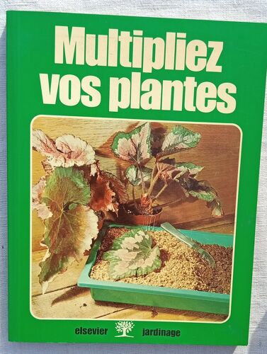 (Collectif), Multipliez Vos Plantes, Elsevier Jardinage, 1980