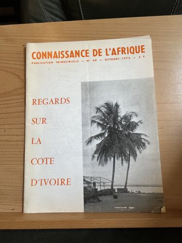 Connaissance De L'Afrique N°40 Octobre 1972 Regards Sur La Côte D'Ivoire