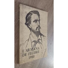 L' Armana Di Felibre Adouba E Publica De La Man Di Felibre 1980 / Imprimerie Bene Nimes 1979 / Mistral