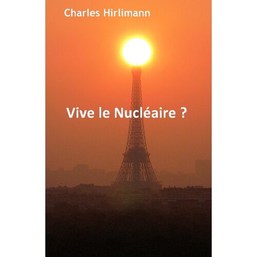 Vive Le Nucléaire ?